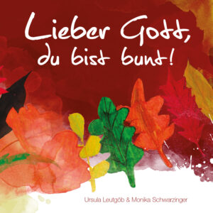 Lieber Gott du bist bunt